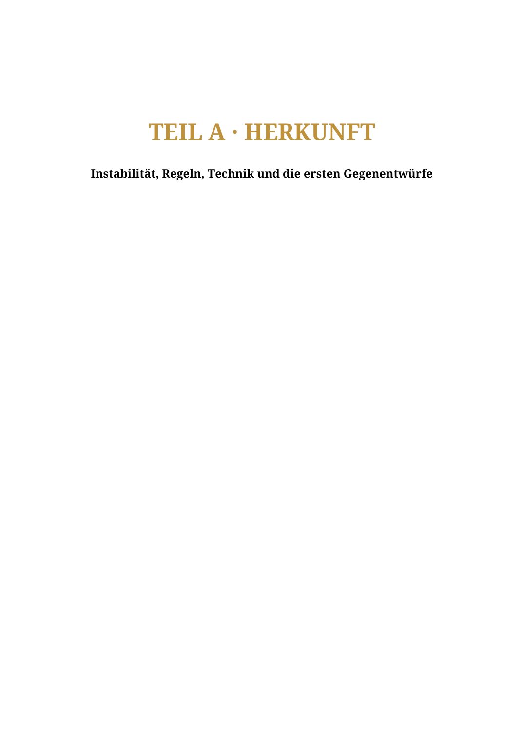 Seite 4: Teil A - Herkunft. Instabilität, Regeln, Technik und die ersten Gegenentwürfe